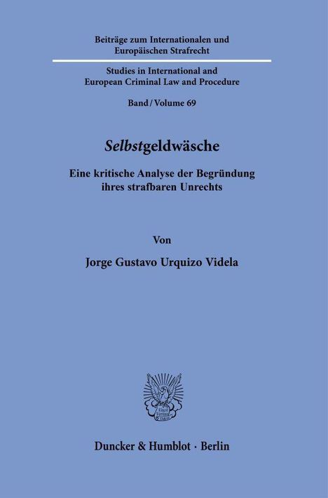 "Selbstgeldwäsche", Analyse von Unrecht, von Jorge Gustavo Urquizo Videla. Dunkelblaues Cover, Verlag Duncker & Humblot.