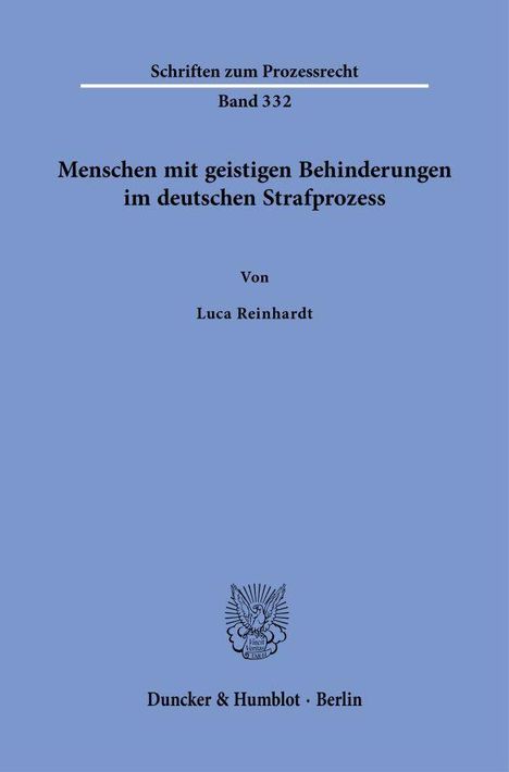 "Menschen mit geistigen Behinderungen im deutschen Strafprozess" von Luca Reinhardt, Band 332, mit Verlagssymbol unten.