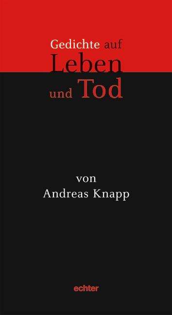 Andreas Knapp: Gedichte auf Leben und Tod, Buch