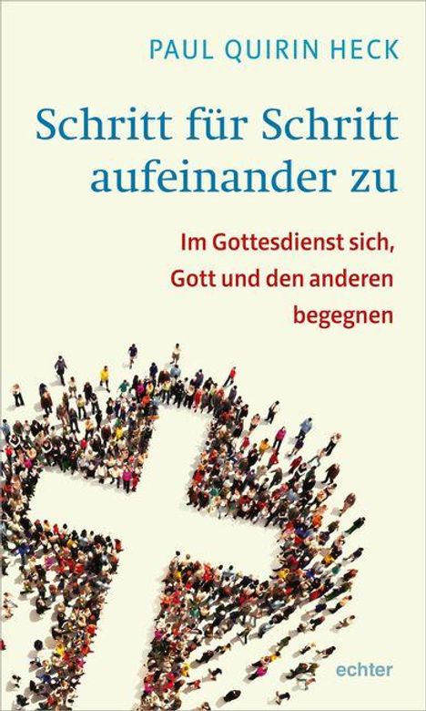 Paul Quirin Heck: Heck, P: Schritt für Schritt aufeinander zu, Buch