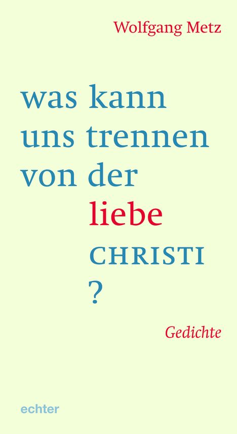 Wolfgang Metz: was kann uns trennen von der liebe CHRISTI?, Buch