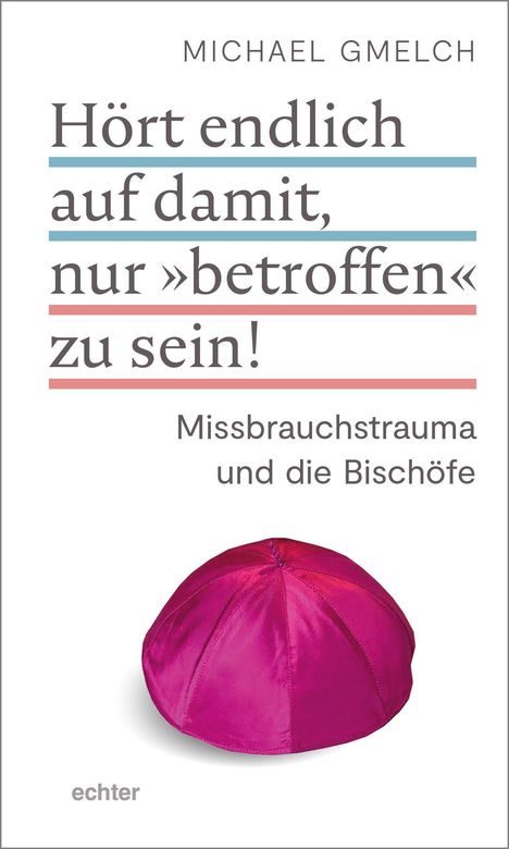 Michael Gmelch: Hört endlich auf damit, nur "betroffen" zu sein!, Buch