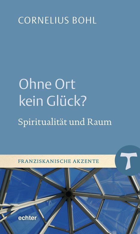 Cornelius Bohl: Ohne Ort kein Glück?, Buch