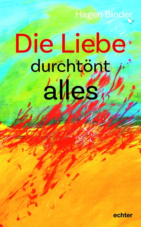 Hagen Binder: Die Liebe durchtönt alles, Buch