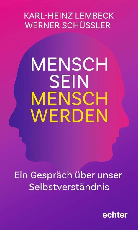 Titel: "MENSCH SEIN MENSCH WERDEN". Autoren: KARL-HEINZ LEMBECK, WERNER SCHÜSSLER. Silhouette zweier Gesichter.