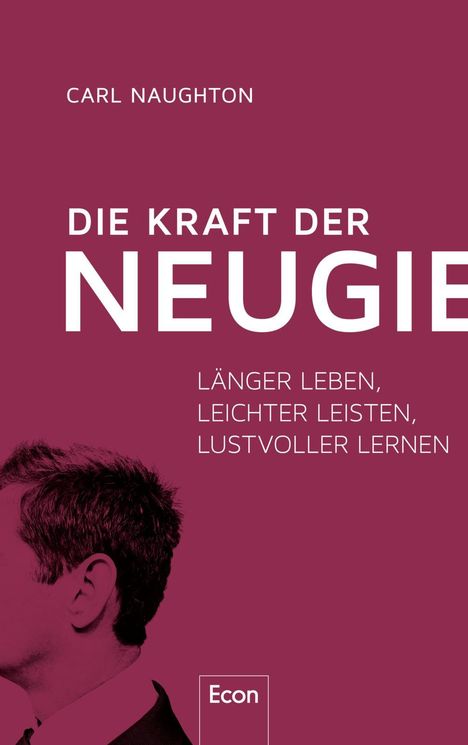 Carl Naughton: Die Kraft der Neugier, Buch