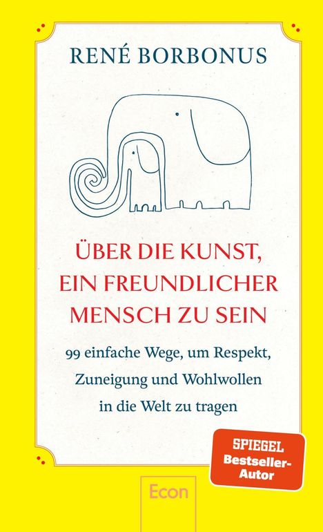 René Borbonus: Über die Kunst, ein freundlicher Mensch zu sein, Buch