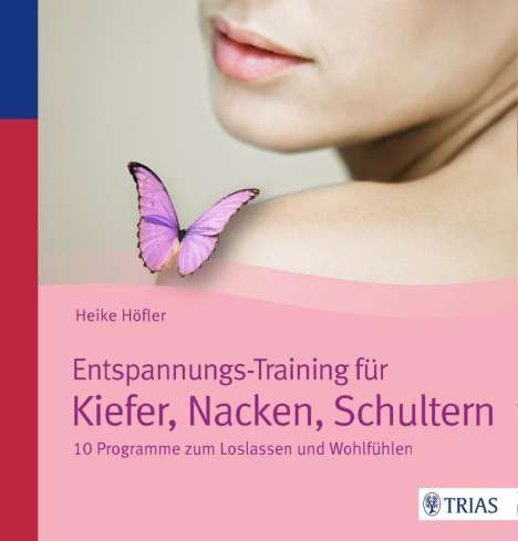 Heike Höfler: Entspannungs-Training für Kiefer, Nacken, Schultern, Buch