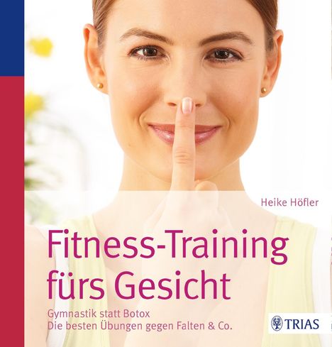 Heike Höfler: Höfler, H: Fitness-Training fürs Gesicht, Buch