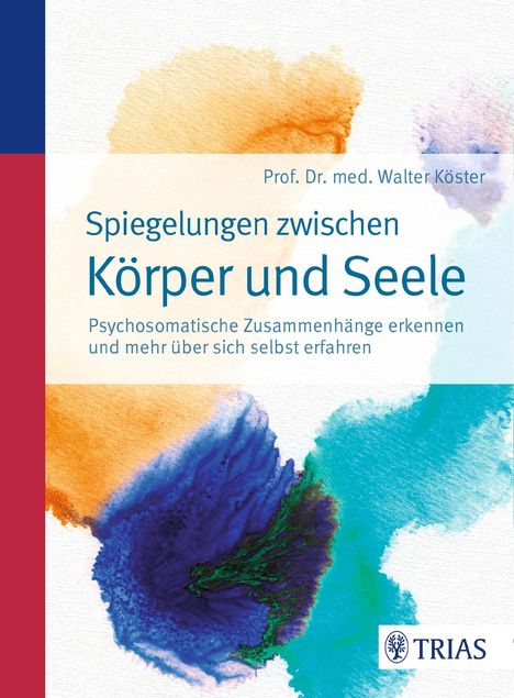 Walter Köster: Köster, W: Spiegelungen zwischen Körper und Seele, Buch