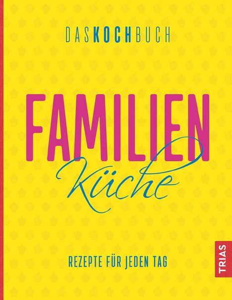 Familienküche - Das Kochbuch, Buch