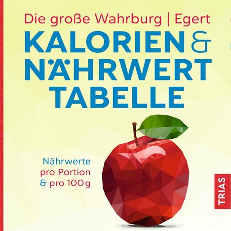 Ursel Wahrburg: Wahrburg, U: Die große Wahrburg/Egert Kalorien-&-Nährwerttab, Buch