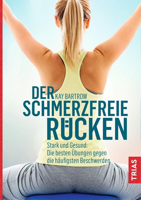 Kay Bartrow: Der schmerzfreie Rücken, Buch