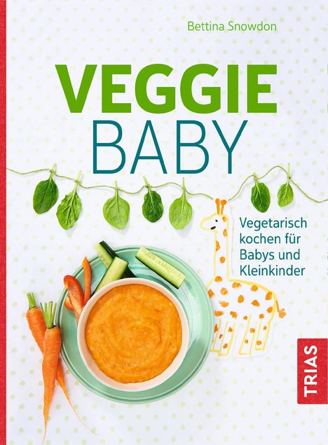 Bettina Snowdon: Snowdon, B: Veggie-Baby, Buch