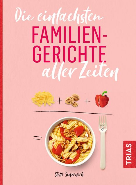 Steffi Sinzenich: Die einfachsten Familiengerichte aller Zeiten, Buch
