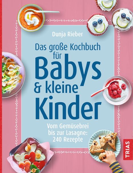 Dunja Rieber: Das große Kochbuch für Babys und kleine Kinder, Buch