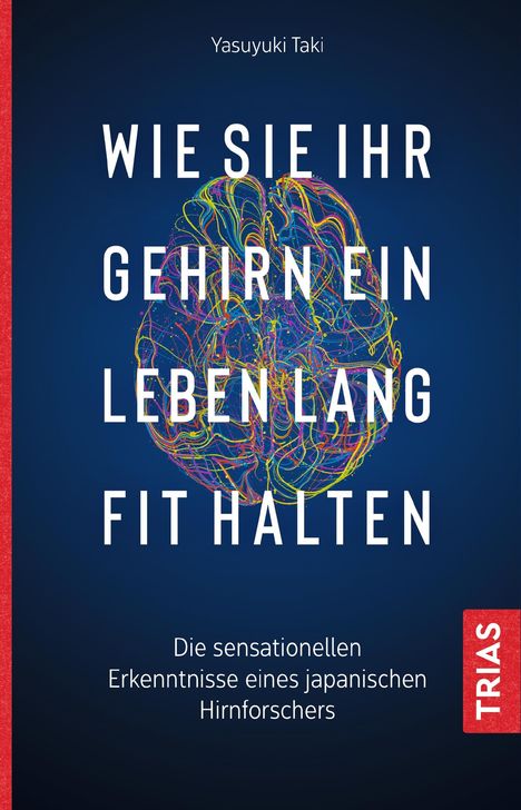 Yasuyuki Taki: Wie Sie Ihr Gehirn ein Leben lang fit halten, Buch