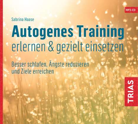 Sabrina Haase: Autogenes Training erlernen &amp; gezielt einsetzen (Hörbuch). CD, CD