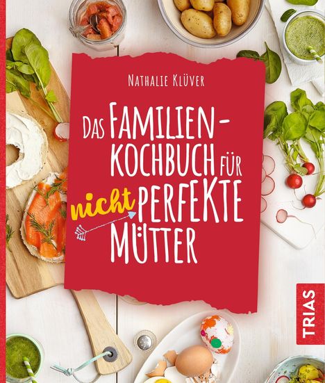 Nathalie Klüver: Das Familienkochbuch für nicht perfekte Mütter, Buch