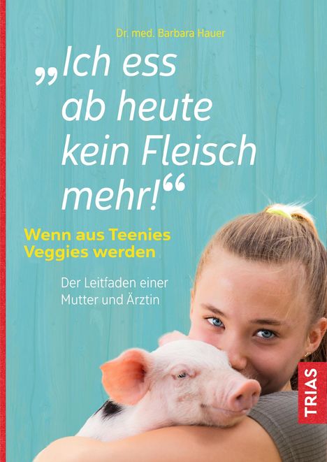 Barbara Hauer: Ich ess ab heute kein Fleisch mehr!, Buch