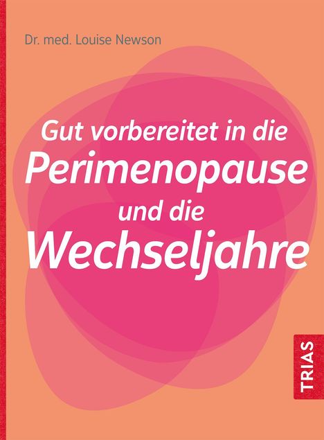 Louise Newson: Gut vorbereitet in die Perimenopause und die Wechseljahre, Buch