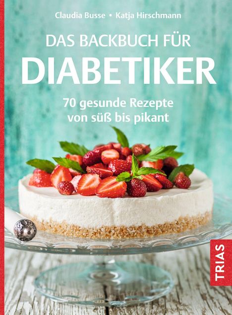 Claudia Busse: Das Backbuch für Diabetiker, Buch