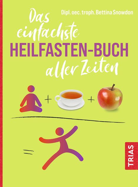 Bettina Snowdon: Das einfachste Heilfasten-Buch aller Zeiten, Buch