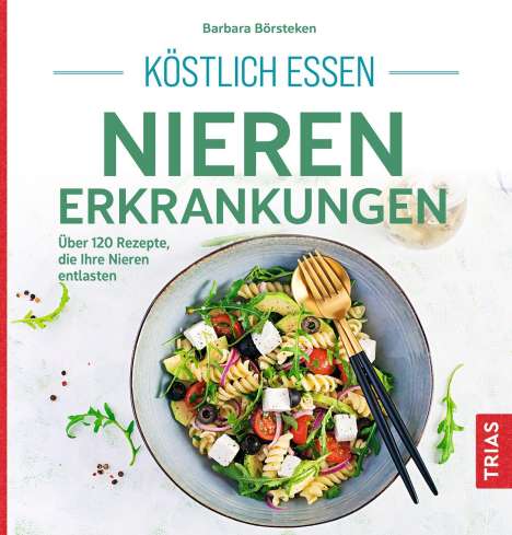 Barbara Börsteken: Köstlich essen Nierenerkrankungen, Buch