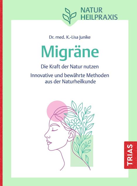 Kathrin-Lisa Junike: Naturheilpraxis Migräne, Buch