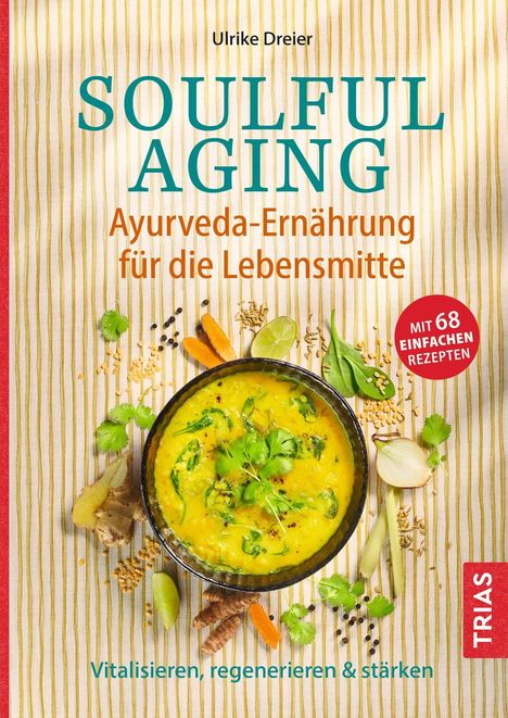 Titel: "Soulful Aging". Untertitel: "Ayurveda-Ernährung für die Lebensmitte". Rote Banderole mit "68 einfachen Rezepten". Schüssel mit gelb-grünem Curry und Kräutern.