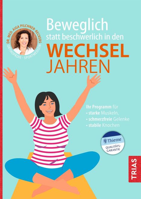 „Beweglich statt beschwerlich in den Wechseljahren“. Illustration einer Frau im Schneidersitz mit erhobenen Armen.