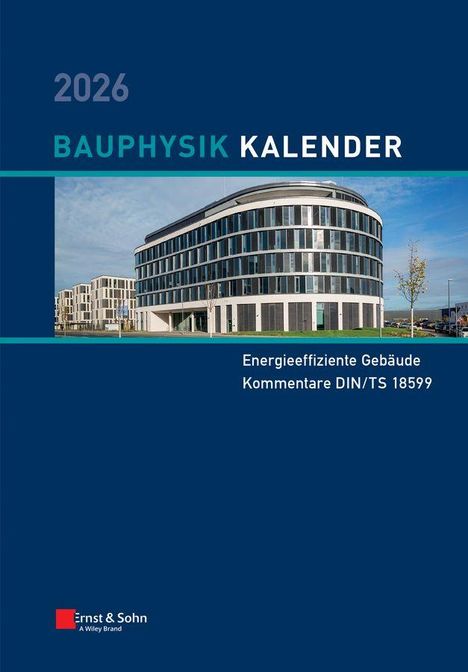 2026 Bauphysik Kalender. Energieeffiziente Gebäude, Kommentare DIN/TS 18599. Modernes Gebäude, blauer Himmel.