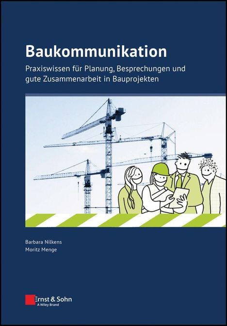 „Baukommunikation: Praxiswissen für Planung, Besprechungen und gute Zusammenarbeit in Bauprojekten.“ Illustration: Kran, Menschen.