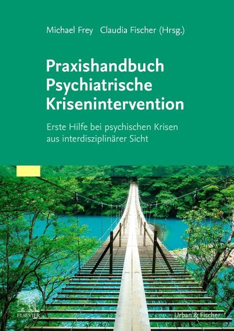 Michael Frey: Praxishandbuch Psychiatrische Krisenintervention, Buch