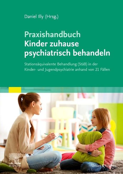 Daniel Illy: Praxishandbuch Kinder zuhause psychiatrisch behandeln, Buch