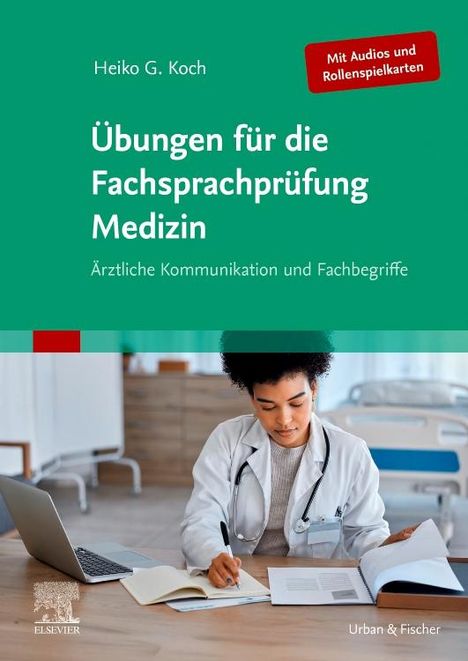 Heiko Koch: Übungen für die Fachsprachprüfung Medizin (Mit Audios und Rollenspielkarten), Buch