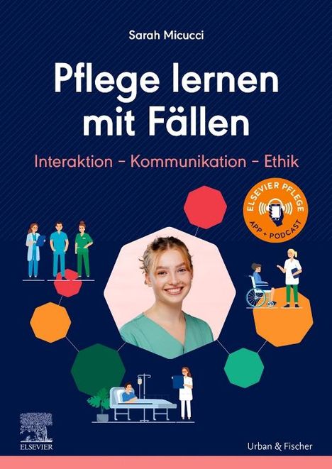 Sarah Micucci: Pflege lernen mit Fällen, Interaktion - Kommunikation - Ethik, Buch