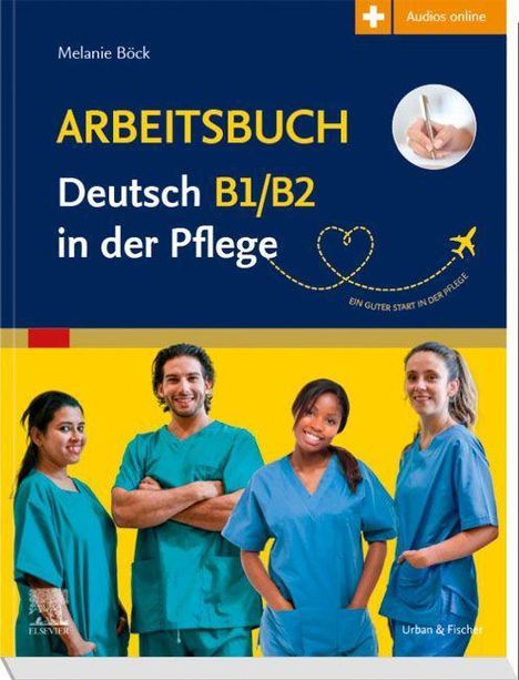 Melanie Böck: Arbeitsbuch Deutsch B1/B2 in der Pflege, Buch