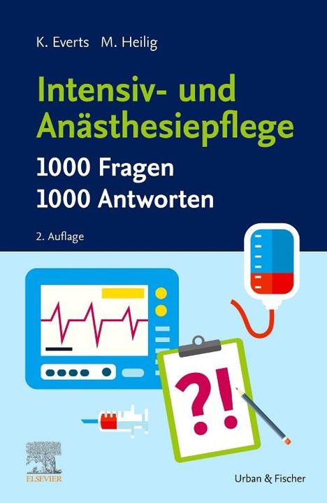 Katharina Everts: Intensiv- und Anästhesiepflege. 1000 Fragen, 1000 Antworten, Buch