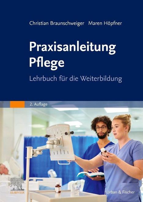 "Praxisanleitung Pflege", Lehrbuch, 2. Auflage, Autoren: Christian Braunschweiger, Maren Höpfner. Pflegekräfte im Krankenhaus.