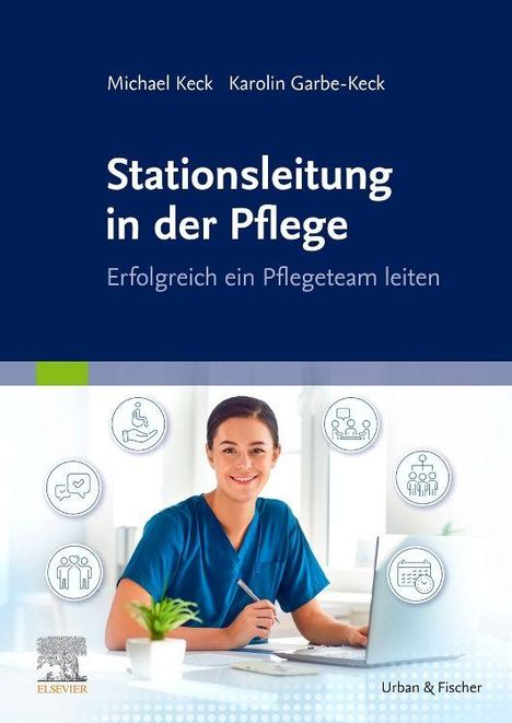 "Stationsleitung in der Pflege. Erfolgreich ein Pflegeteam leiten." Frau in blauer Pflegetracht mit Laptop und Pflanzen.