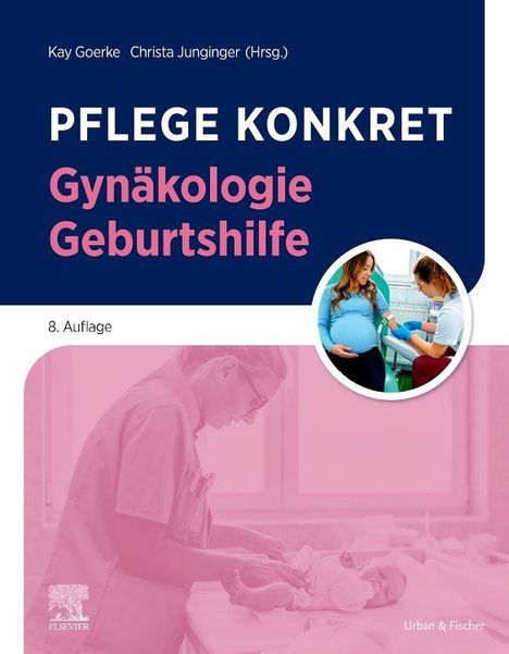 „PFLEGE KONKRET Gynäkologie Geburtshilfe“ 8. Auflage. Oben schwangerer Frau von Hebamme betreut.