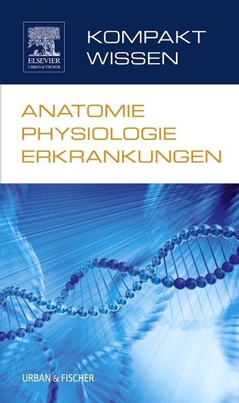 Urban &amp; Fischer: Kompaktwissen Anatomie Physiologie Erkrankungen, Buch
