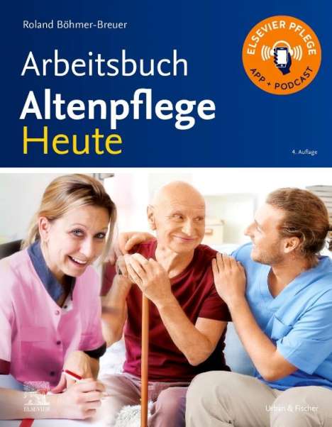 Roland Böhmer-Breuer: Arbeitsbuch Altenpflege Heute, Buch