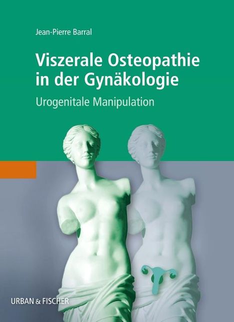 Jean-Pierre Barral: Viszerale Osteopathie in der Gynäkologie, Buch