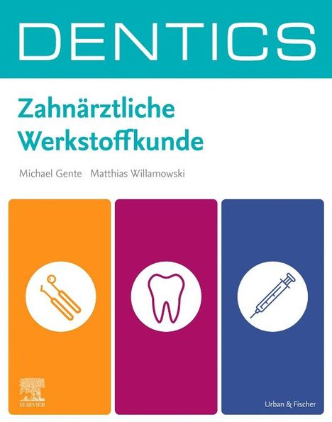 Michael Gente: DENTICS Zahnärztliche Werkstoffkunde, Buch