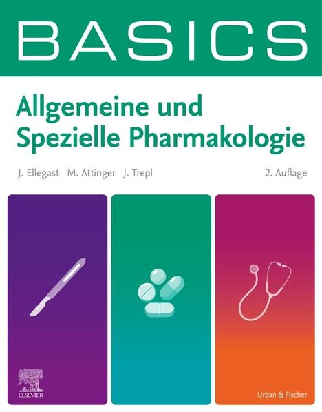 "BASICS: Allgemeine und Spezielle Pharmakologie. J. Ellegast, M. Attinger, J. Trepl, 2. Auflage." Illustrationen: Skalpell, Tabletten, Stethoskop.