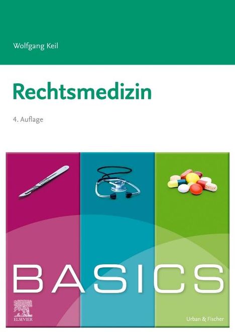 Wolfgang Keil: BASICS Rechtsmedizin, Buch