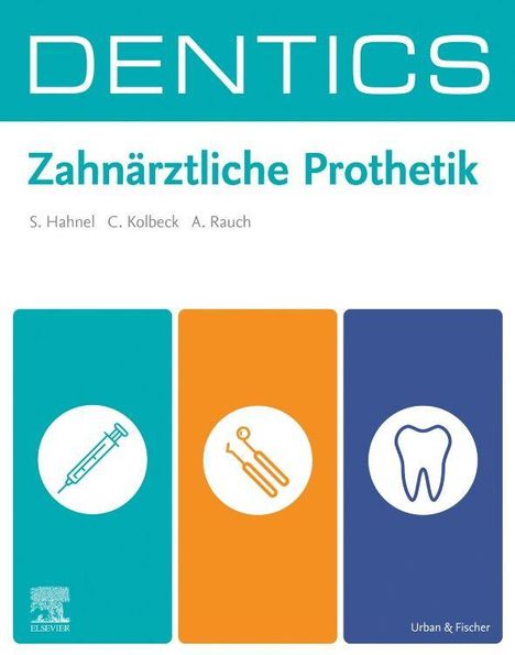 "DENTICS: Zahnärztliche Prothetik" von S. Hahnel, C. Kolbeck, A. Rauch mit drei Symbolen: Spritze, zahnärztliche Instrumente, Zahn.