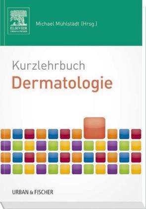 Mühlstädt, M: Kurzlehrbuch Dermatologie, Buch